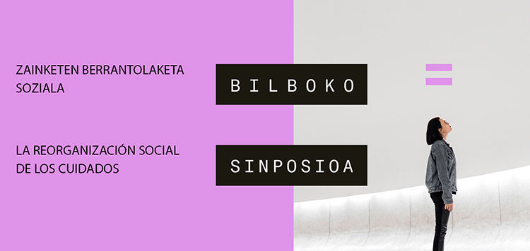 Simposio de Bilbao: reorganización social de los cuidados