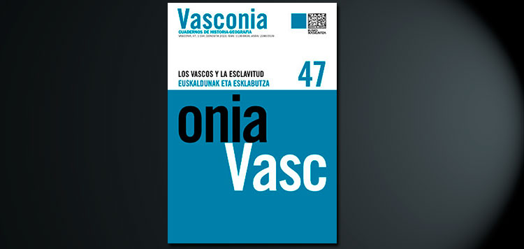 Vasconia 47: Los Vascos y la Esclavitud 