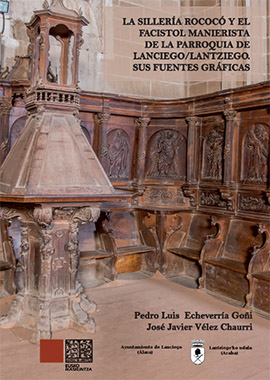 La sillería rococó y el facistol manierista de la parroquia de Lanciego/Lantziego. Sus fuentes gráficas