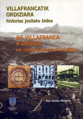 Villafrancatik Ordiziara, historiaz jositako bidea = De Villafranca a Ordizia, un camino pleno de historia