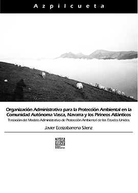 Organización Administrativa para la Protección Ambiental en la Comunidad Autónoma Vasca, Navarra y los Pirineos Atlánticos. Traslación del Modelo Administrativo de Protección Ambiental de los Estados Unidos