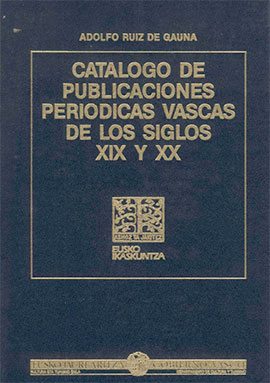 Catálogo de publicaciones periódicas vascas de los siglos XIX y XX