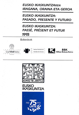 Eusko Ikaskuntzaren iragana: oraina eta geroa = Eusko Ikaskuntza: pasado, presente y futuro = Eusko Ikaskuntza: passé, présent et futur
