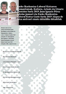 Eusko Ikaskuntza-Laboral Kutxaren Humanitateak, Kultura, Arteak eta Gizarte Zientzien Saria 2019 Juan Ignacio Pérez Iglesias jaunari eta Eusko Ikaskuntza-Laboral Kutxa Gazte Saria 2019 Aizpea de Atxa andreari emate ekitaldiko hitzaldiak