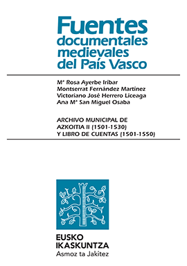 Archivo Municipal de Azkoitia II (1501-1530) y Libro de Cuentas (1501-1550)