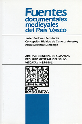 Archivo General de Simancas. Registro General del Sello. Vizcaya (1485-1486)