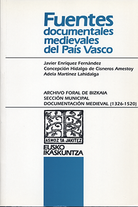 Archivo Foral de Bizkaia. Sección Municipal. Documentación Medieval (1326-1520)