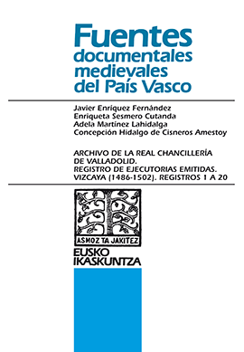 Archivo de la Real Chancillería de Valladolid. Registro de Ejecutorias Emitidas. Vizcaya (1486-1502). Registros 1 a 20