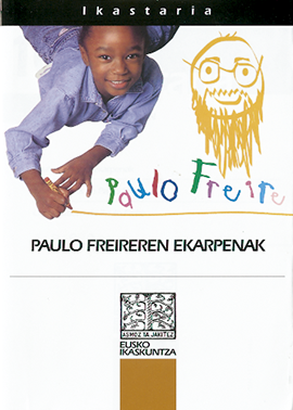 Paulo Freireren ekarpenak = Aportaciones de Paulo Freire = Contributions de Paulo Freire