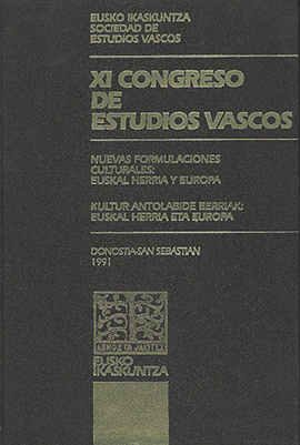 XI Basque Studies Congress: Donostia 1991. New cultural formulas: The Basque Country and Europe