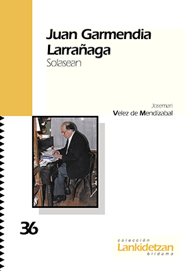 Juan Garmendia Larrañaga. Solasean