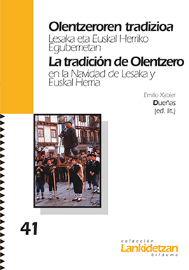 Olentzeroren tradizioa Lesakan eta Euskal Herriko Eguberrietan = La tradición de Olentzero en la Navidad de Lesaka y Euskal Herria