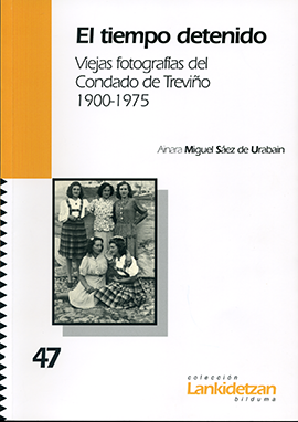 El tiempo detenido. Viejas fotografías del Condado de Treviño. 1900-1975