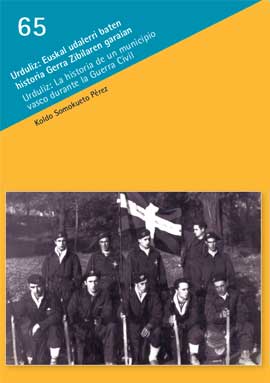 Urduliz: Euskal udalerri baten historia Gerra Zibilaren garaian = Urduliz: La historia de un municipio vasco durante la Guerra Civil