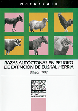 Galtzorian diren Euskal Herriko arraza autoktonak = Razas autóctonas en peligro de extinción de Euskal Herria 