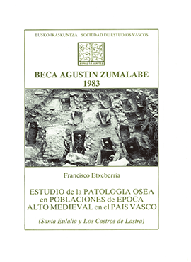 Estudio de la patología ósea en poblaciones de época altomedieval en el País Vasco. (Santa Eulalia y los Castros de Lastra)
