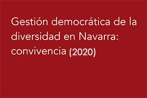 Gestión democrática de la diversidad en Navarra: convivencia (2020)