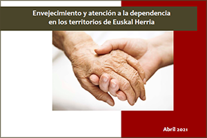 Envejecimiento y atención a la dependencia en los territorios de Euskal Herria