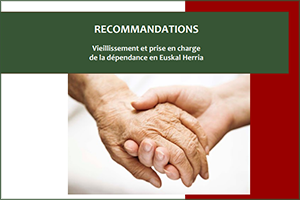 RECOMMANDATIONS Vieillissement et prise en charge de la dépendance en Euskal Herria
