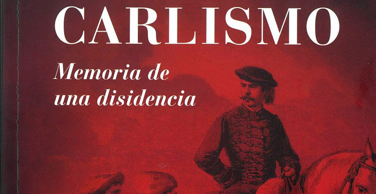 Carlismo. Memoria de una disidencia