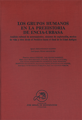 Los grupos humanos en la Prehistoria de Encia-Urbasa: análisis cultural de asentamientos, sistemas de explotación, modos de vida y ritos desde el neolítico hasta el final de la Edad Antigua