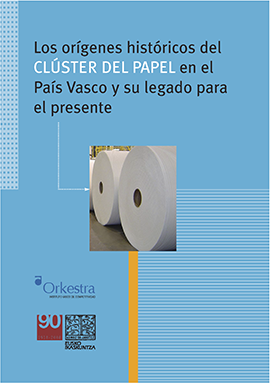 Los orígenes históricos del Clúster del Papel en el País Vasco y su legado para el presente