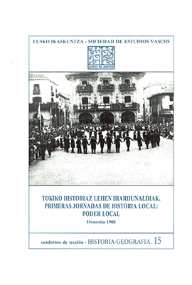 Tokiko Historiaz Lehen Ihardunaldiak = Primeras Jornadas de Historia Local. Poder Local