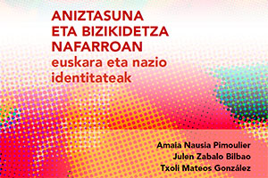 Aniztasuna eta bizikidetza Nafarroan: euskara eta nazio identitateak
