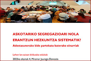Askotariko segregazioari nola erantzun hezkuntza sistematik? Adostasunerako bide partekatu baterako oinarriak